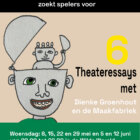Speel mee met 6 korte theateressays van Lens Theatermakers i.s.m. De Maakfabriek